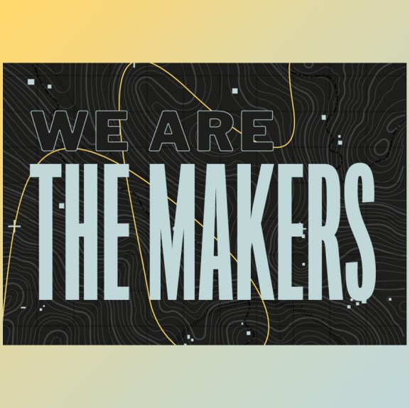 We Are The Makers